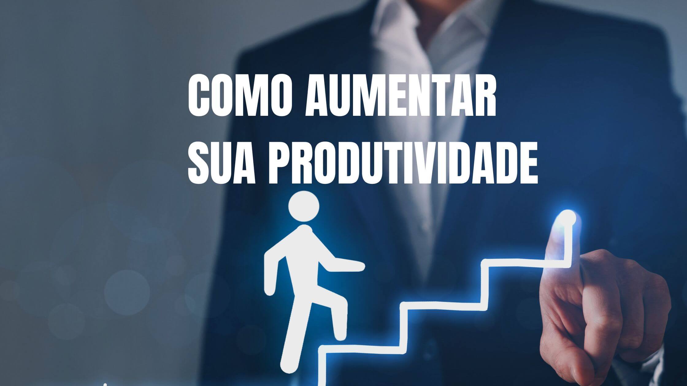 10 Dicas Para Aumentar Sua Produtividade No Trabalho E Se Estressar